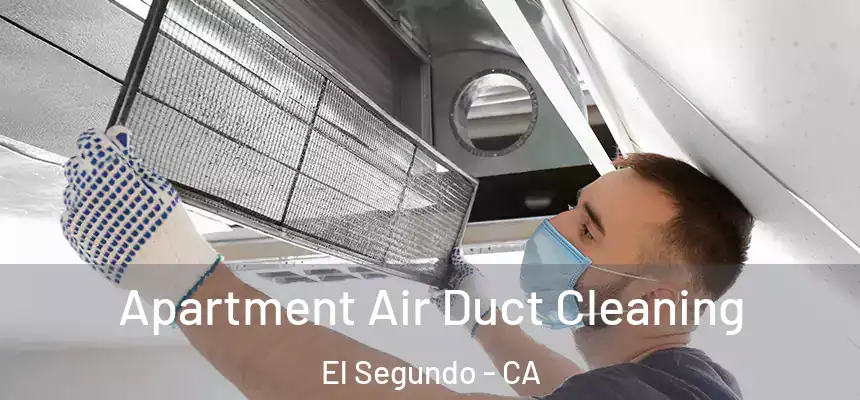  Apartment Air Duct Cleaning El Segundo - CA