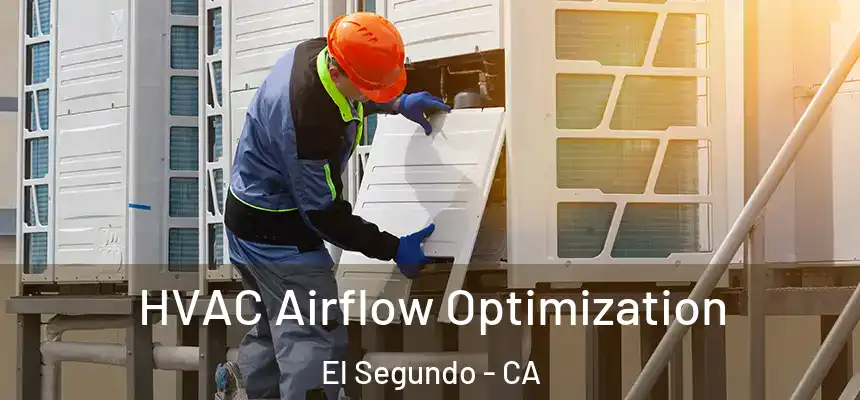  HVAC Airflow Optimization El Segundo - CA